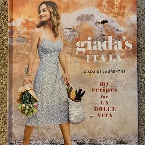 Giana’s Italy: My Recipes For La Dolce Vita